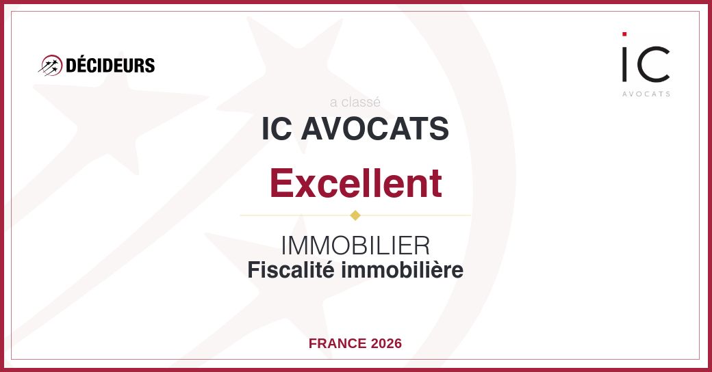 Décideurs a classé IC Avocats Excellent — Immobilier, Fiscalité immobilière, France 2026